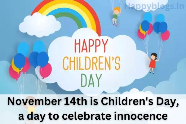 November 14th Is Children's Day, A Day To Celebrate Innocence